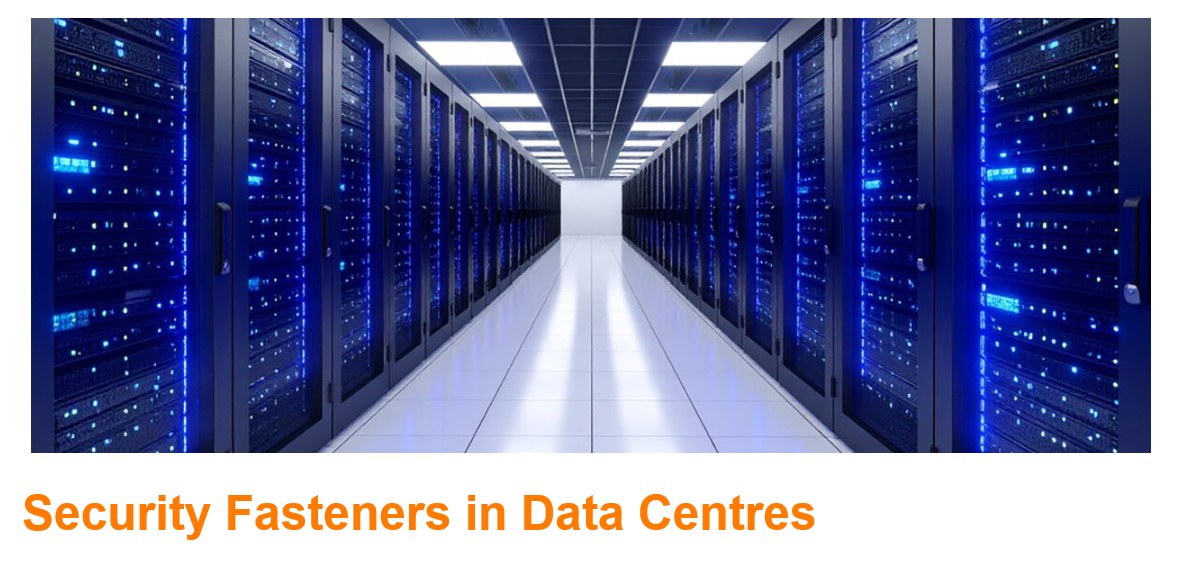 Security Fasteners For Data Centres
